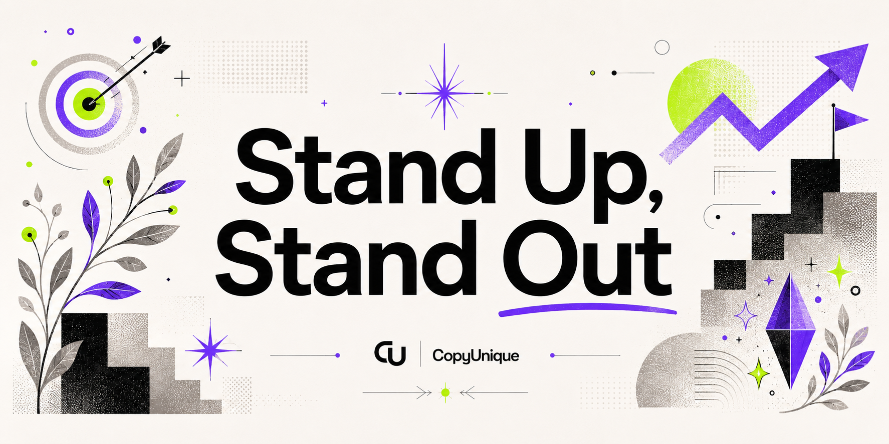 Stand Up, Stand Out. CopyUnique.